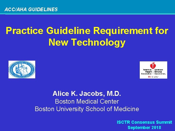 ACCAHA GUIDELINES Practice Guideline Requirement for New Technology