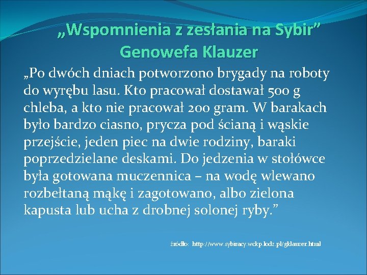 „Wspomnienia z zesłania na Sybir” Genowefa Klauzer „Po dwóch dniach potworzono brygady na roboty