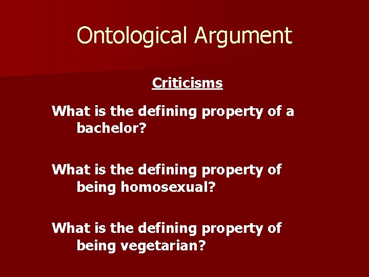 Ontological Argument Criticisms What is the defining property of a bachelor? What is the