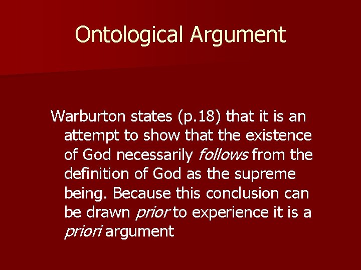 Ontological Argument Warburton states (p. 18) that it is an attempt to show that