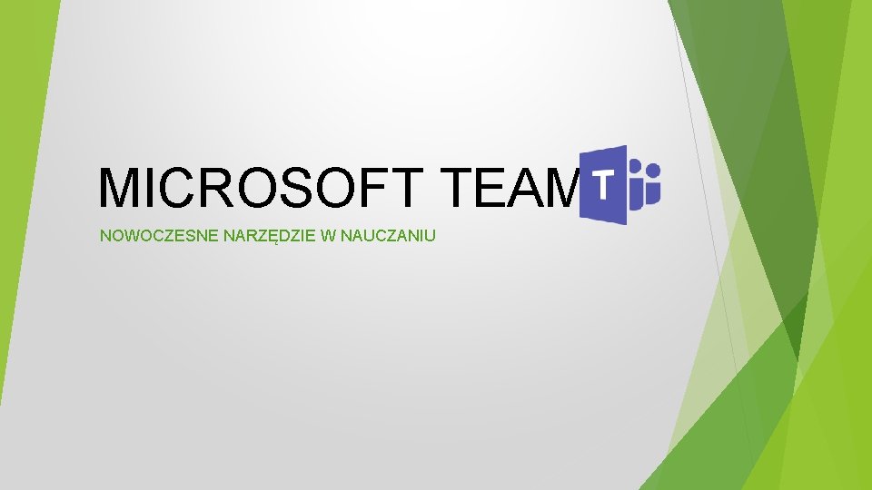 MICROSOFT TEAMS NOWOCZESNE NARZĘDZIE W NAUCZANIU 