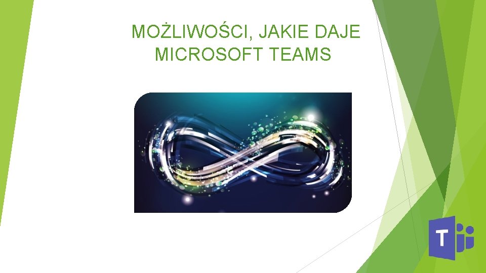 MOŻLIWOŚCI, JAKIE DAJE MICROSOFT TEAMS 
