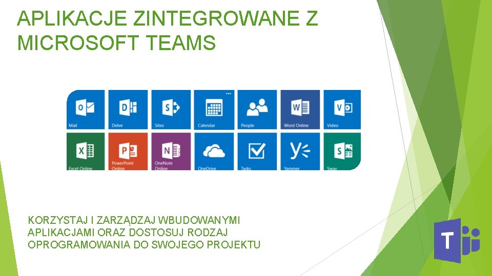 APLIKACJE ZINTEGROWANE Z MICROSOFT TEAMS KORZYSTAJ I ZARZĄDZAJ WBUDOWANYMI APLIKACJAMI ORAZ DOSTOSUJ RODZAJ OPROGRAMOWANIA