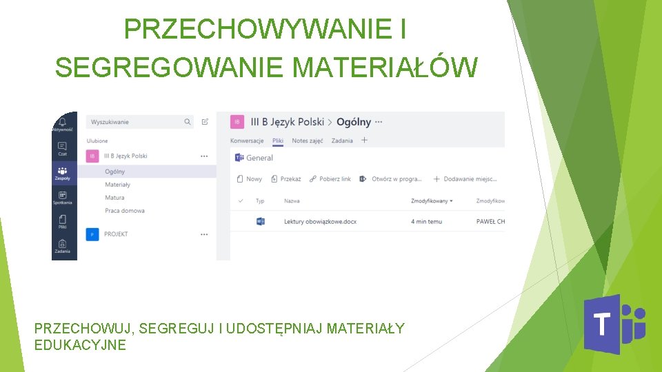 PRZECHOWYWANIE I SEGREGOWANIE MATERIAŁÓW PRZECHOWUJ, SEGREGUJ I UDOSTĘPNIAJ MATERIAŁY EDUKACYJNE 