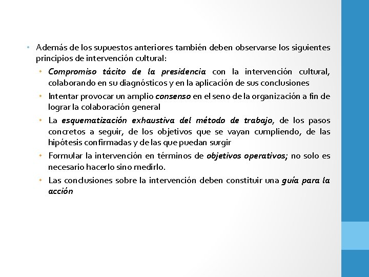  • Además de los supuestos anteriores también deben observarse los siguientes principios de