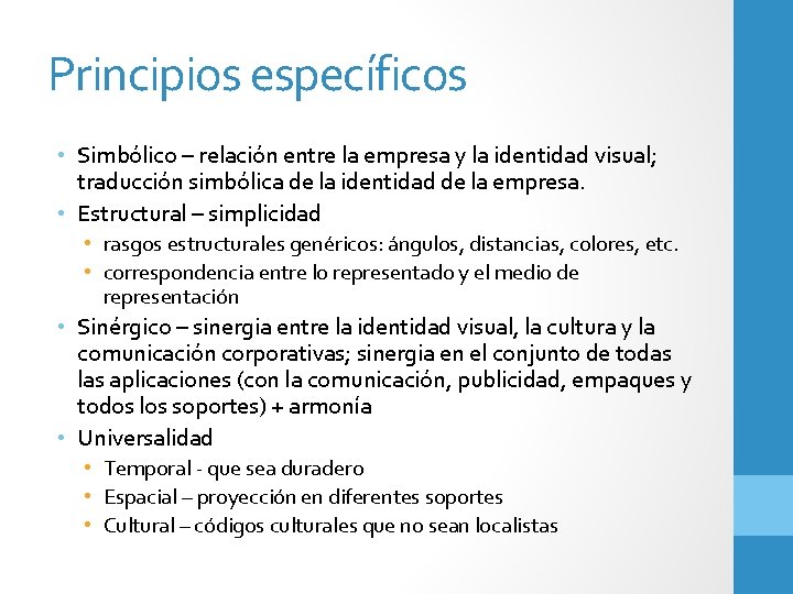 Principios específicos • Simbólico – relación entre la empresa y la identidad visual; traducción