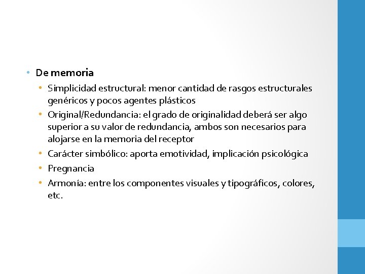  • De memoria • Simplicidad estructural: menor cantidad de rasgos estructurales genéricos y