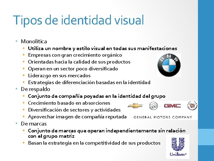 Tipos de identidad visual • Monolítica • Utiliza un nombre y estilo visual en
