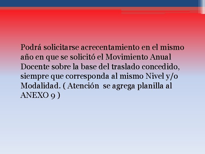 Podrá solicitarse acrecentamiento en el mismo año en que se solicitó el Movimiento Anual