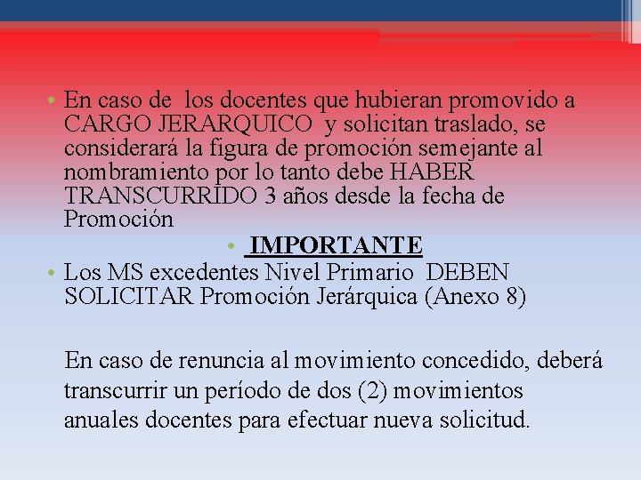  • En caso de los docentes que hubieran promovido a CARGO JERARQUICO y