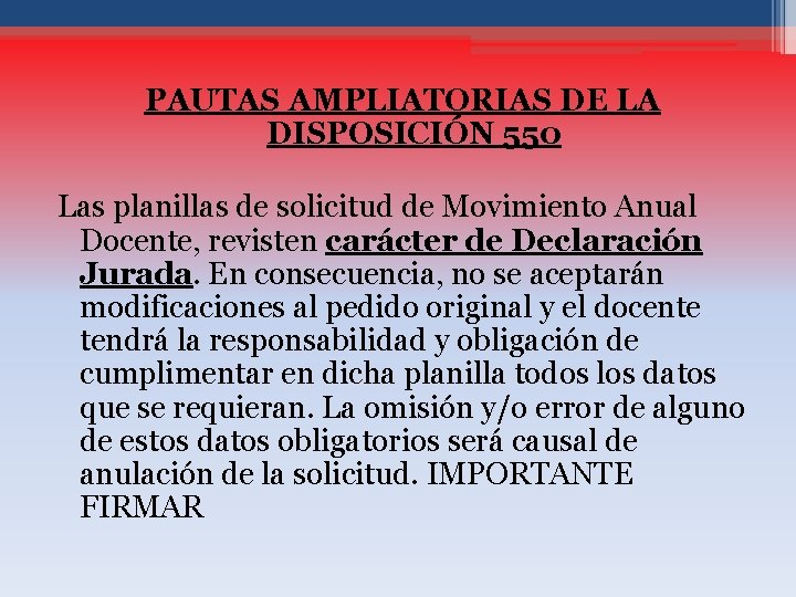 PAUTAS AMPLIATORIAS DE LA DISPOSICIÓN 550 Las planillas de solicitud de Movimiento Anual Docente,