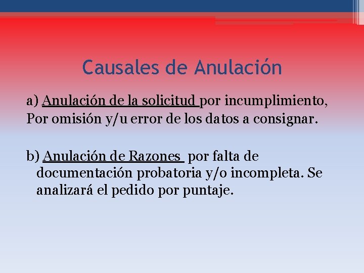 Causales de Anulación a) Anulación de la solicitud por incumplimiento, Por omisión y/u error