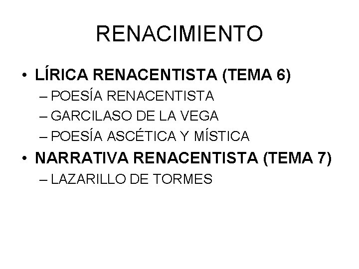 RENACIMIENTO • LÍRICA RENACENTISTA (TEMA 6) – POESÍA RENACENTISTA – GARCILASO DE LA VEGA