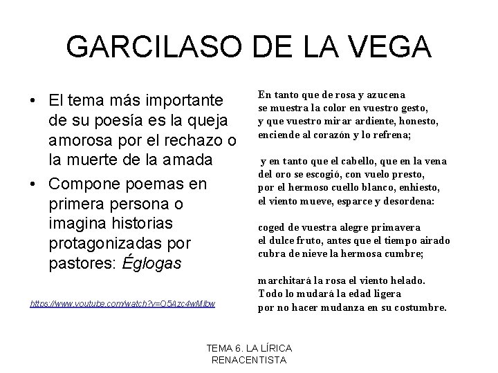 GARCILASO DE LA VEGA • El tema más importante de su poesía es la