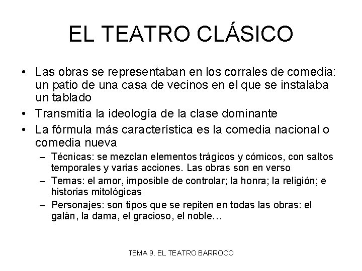 EL TEATRO CLÁSICO • Las obras se representaban en los corrales de comedia: un