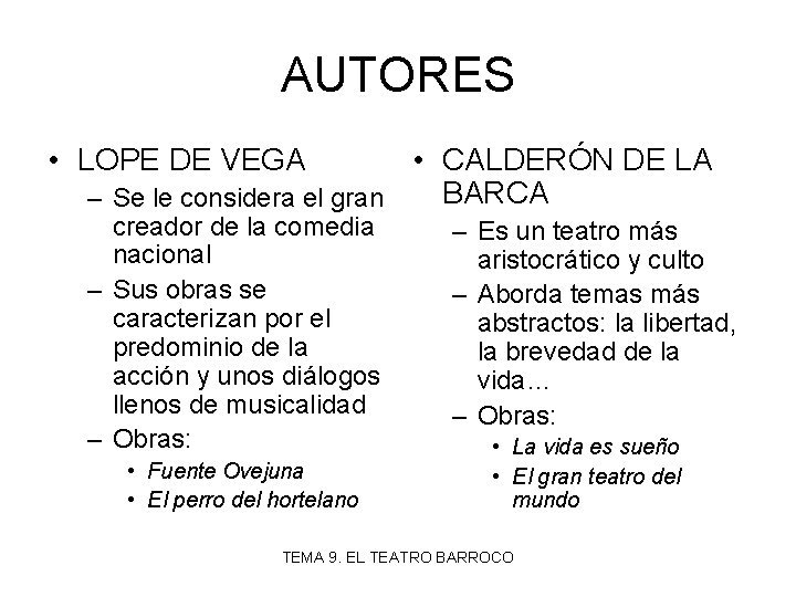 AUTORES • LOPE DE VEGA • CALDERÓN DE LA BARCA – Se le considera