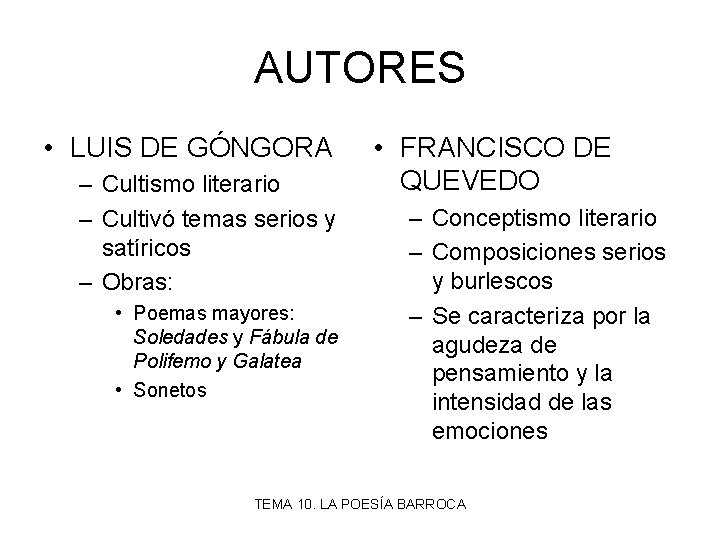 AUTORES • LUIS DE GÓNGORA – Cultismo literario – Cultivó temas serios y satíricos