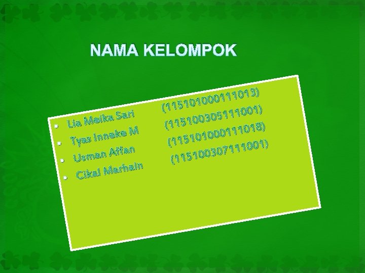 NAMA KELOMPOK ari S a k i e • Lia M M e k