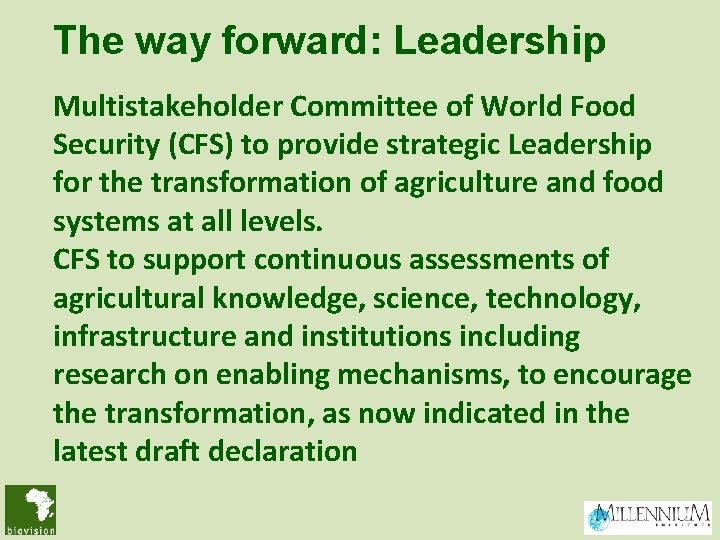 The way forward: Leadership Multistakeholder Committee of World Food Security (CFS) to provide strategic