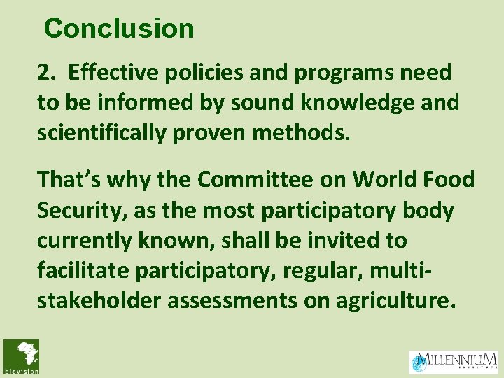 Conclusion 2. Effective policies and programs need to be informed by sound knowledge and
