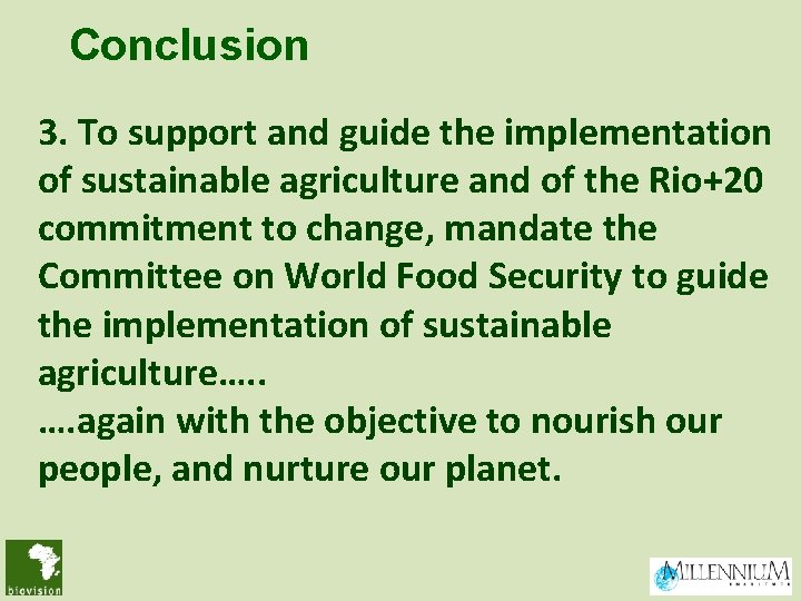 Conclusion 3. To support and guide the implementation of sustainable agriculture and of the
