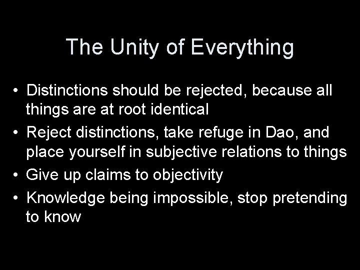 The Unity of Everything • Distinctions should be rejected, because all things are at The Unity of Everything • Distinctions should be rejected, because all things are at