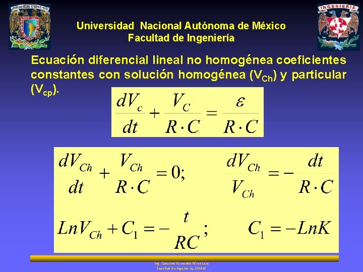 Universidad Nacional Autónoma de México Facultad de Ingeniería Ecuación diferencial lineal no homogénea coeficientes