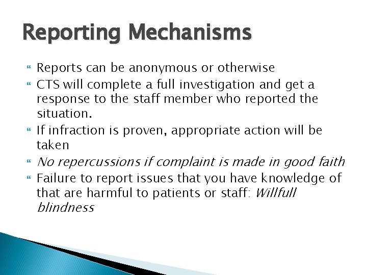 Reporting Mechanisms Reports can be anonymous or otherwise CTS will complete a full investigation