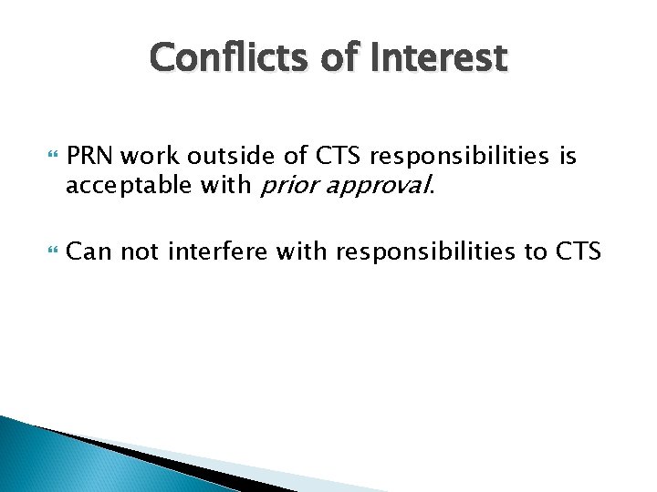 Conflicts of Interest PRN work outside of CTS responsibilities is acceptable with prior approval.