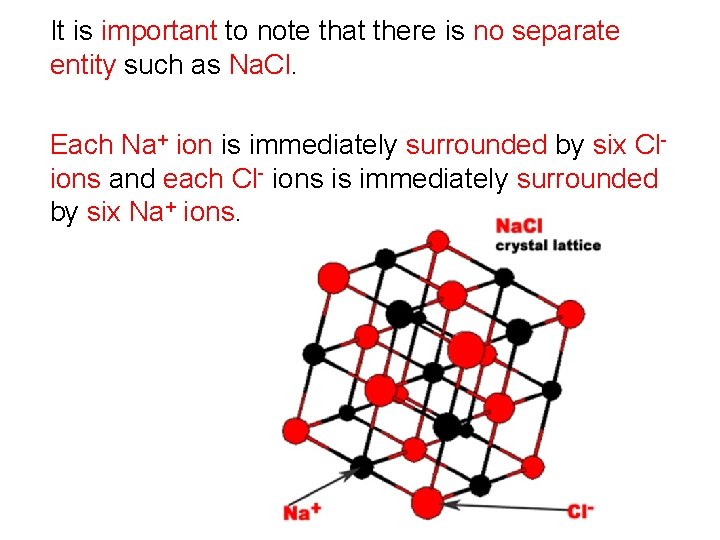 It is important to note that there is no separate entity such as Na.