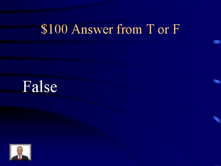 $100 Answer from T or F False 