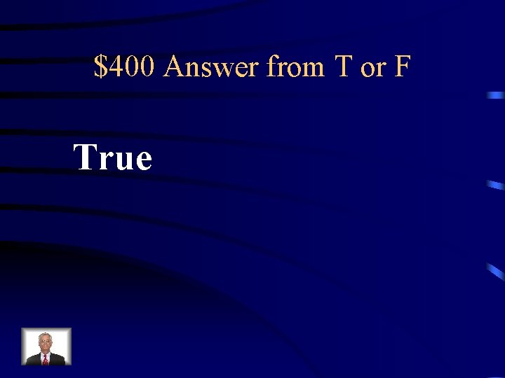 $400 Answer from T or F True 