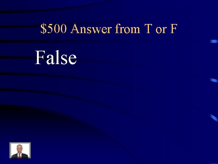 $500 Answer from T or F False 