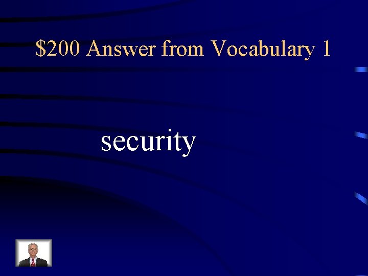 $200 Answer from Vocabulary 1 security 