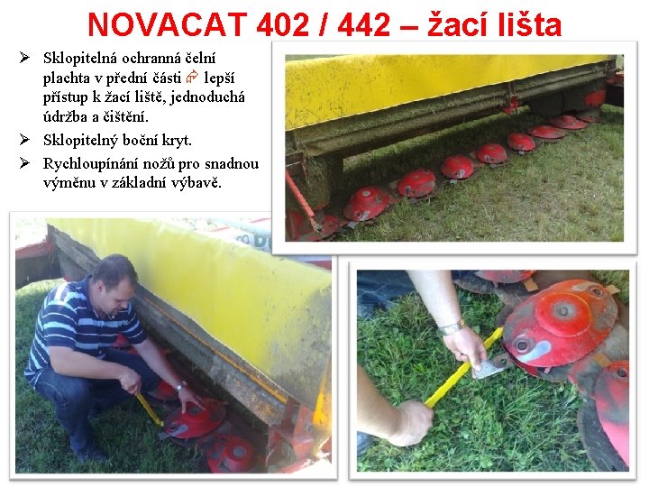 NOVACAT 402 / 442 – žací lišta Ø Sklopitelná ochranná čelní plachta v přední NOVACAT 402 / 442 – žací lišta Ø Sklopitelná ochranná čelní plachta v přední