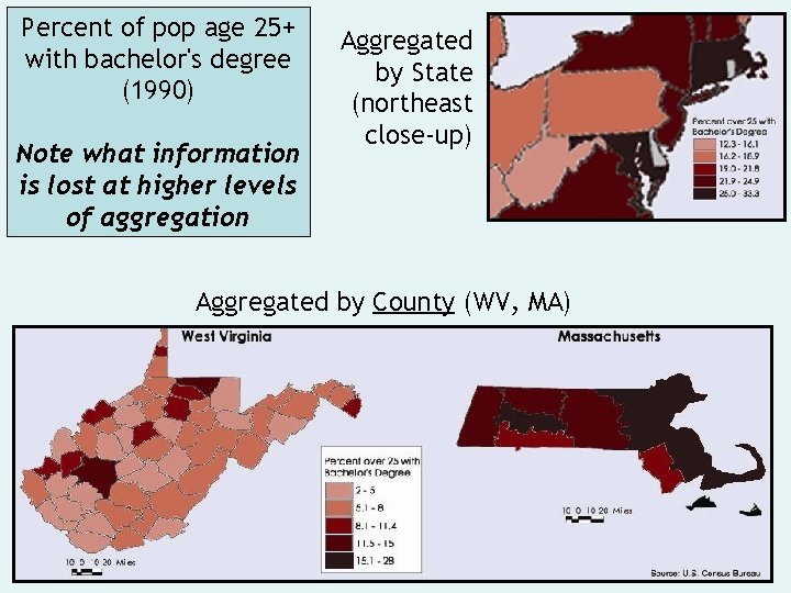 Percent of pop age 25+ with bachelor's degree (1990) Note what information is lost