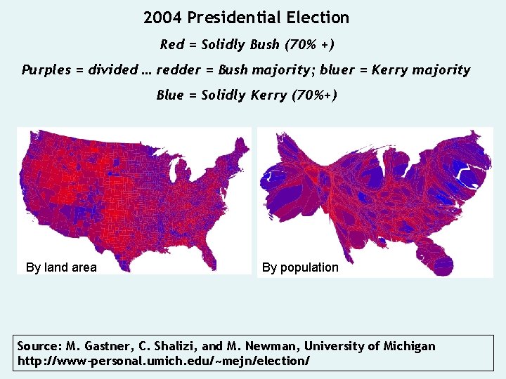 2004 Presidential Election Red = Solidly Bush (70% +) Purples = divided … redder
