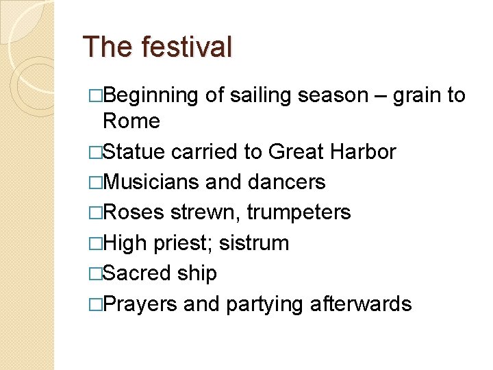 The festival �Beginning of sailing season – grain to Rome �Statue carried to Great