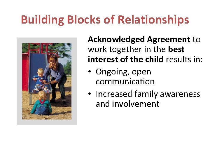 Building Blocks of Relationships Acknowledged Agreement to work together in the best interest of