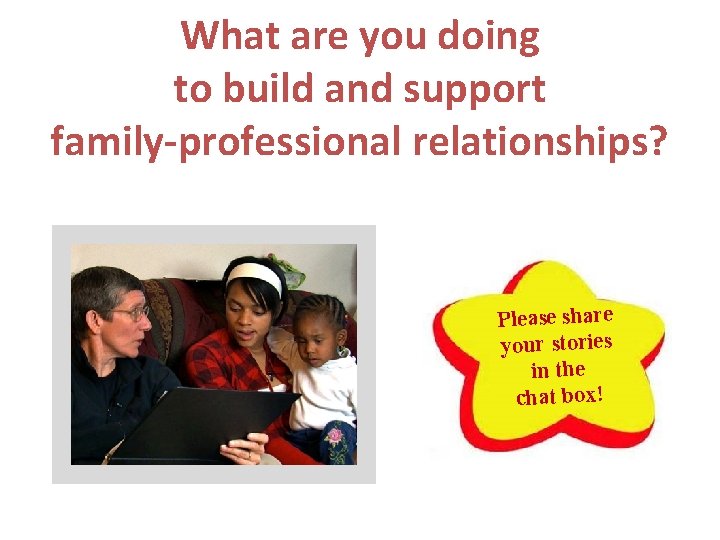 What are you doing to build and support family-professional relationships? Please share your stories