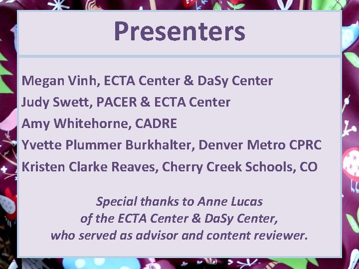 Presenters Megan Vinh, ECTA Center & Da. Sy Center Judy Swett, PACER & ECTA