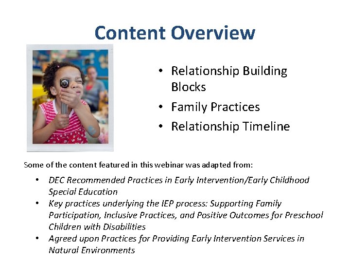 Content Overview • Relationship Building Blocks • Family Practices • Relationship Timeline Some of