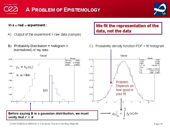 A PROBLEM OF EPISTEMOLOGY In a « real » experiment : A) Output of