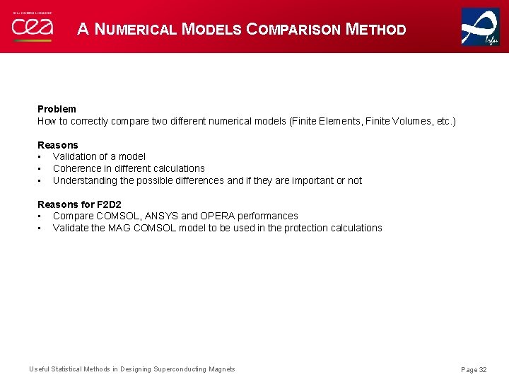 A NUMERICAL MODELS COMPARISON METHOD Problem How to correctly compare two different numerical models