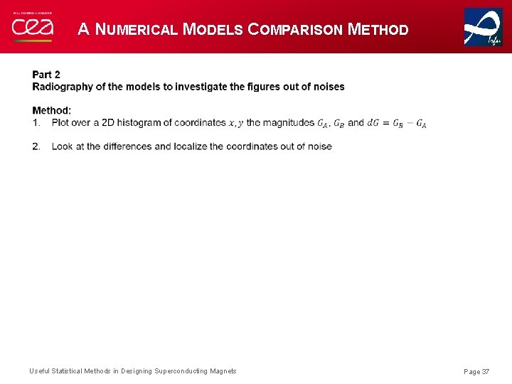 A NUMERICAL MODELS COMPARISON METHOD Useful Statistical Methods in Designing Superconducting Magnets Page 37