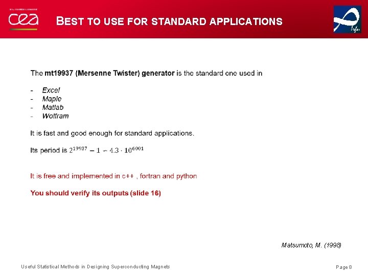 BEST TO USE FOR STANDARD APPLICATIONS Matsumoto, M. (1998) Useful Statistical Methods in Designing