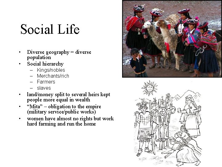 Social Life • • Diverse geography = diverse population Social hierarchy – – •