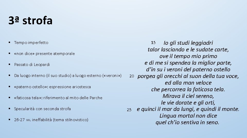 3ª strofa § Tempo imperfetto § «non dice» presente atemporale § Passato di Leopardi 3ª strofa § Tempo imperfetto § «non dice» presente atemporale § Passato di Leopardi