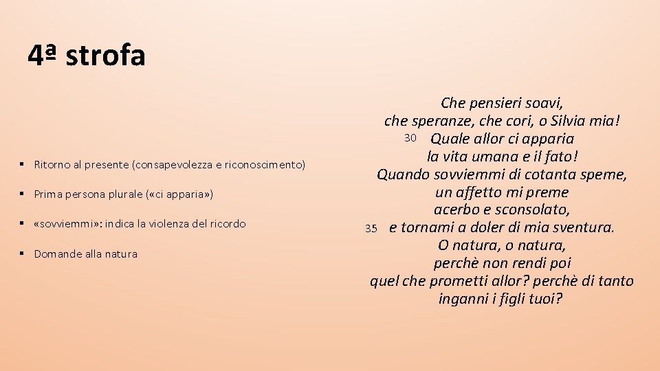 4ª strofa § Ritorno al presente (consapevolezza e riconoscimento) § Prima persona plurale ( 4ª strofa § Ritorno al presente (consapevolezza e riconoscimento) § Prima persona plurale (