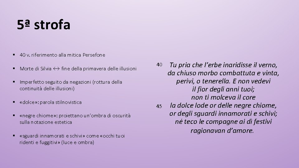 5ª strofa § 40 v. riferimento alla mitica Persefone § Morte di Silvia ↔ 5ª strofa § 40 v. riferimento alla mitica Persefone § Morte di Silvia ↔